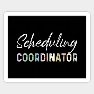 Funny Rainbow Appreciation Scheduling Coordinator Magnet